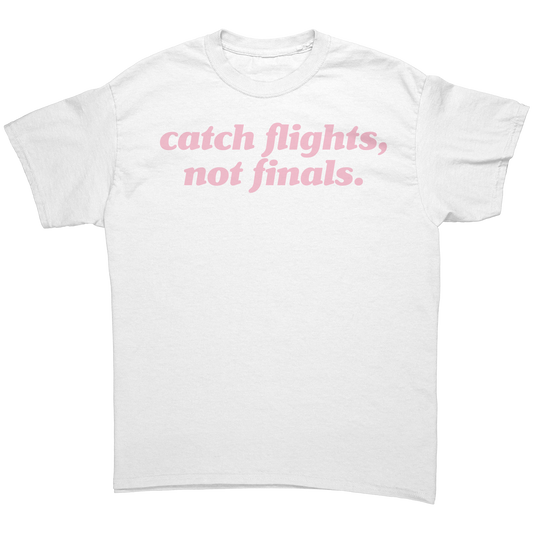 Catch_Flights_Not_Finals_T-Shirt_White_Front_Mockup.png