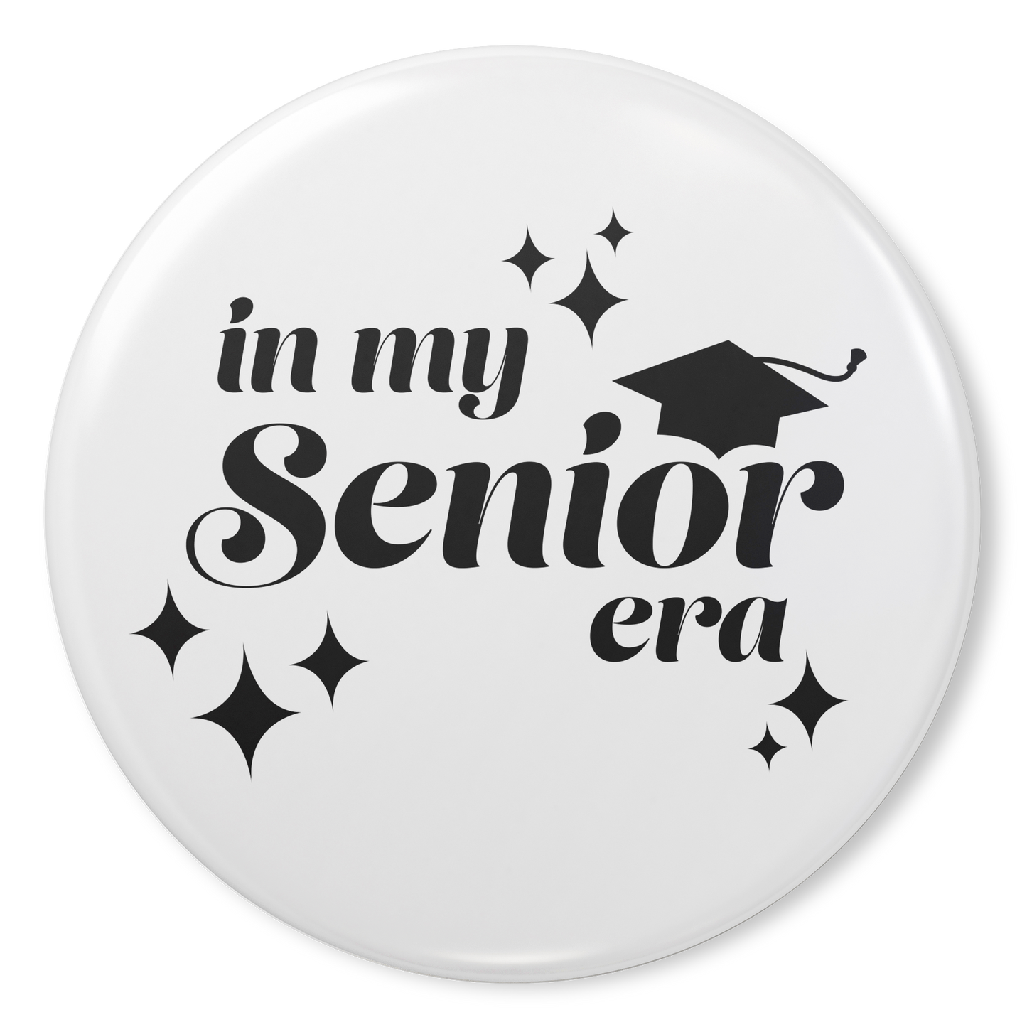 White button pin design with the phrase "In My Senior Era" and a graduation cap in black.