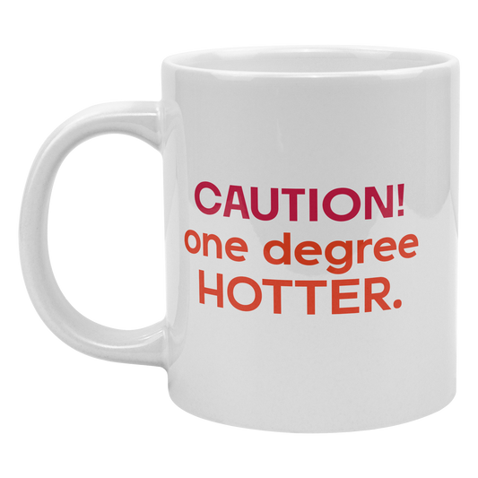 "One Degree Hotter" 20oz. Mug